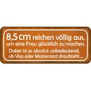 Schild Spruch "8,5 cm Frau glücklich - Visa...