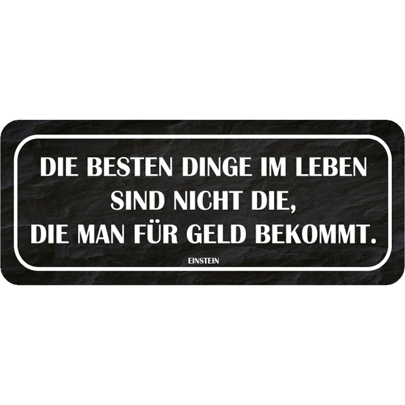 Schild Spruch &quot;besten Dinge nicht die, die man für Geld bekommt&quot; 27 x, 7,99