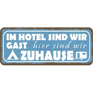 Schild Spruch "Im Hotel sind wir Gast - hier zuhause" 27 x 10 cm Blechschild