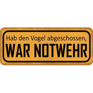 Schild Spruch "Vogel abgeschossen, war Notwehr" 27 x 10 cm Blechschild