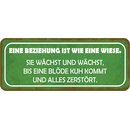 Schild Spruch "Beziehung wie Wiese - wächst,...