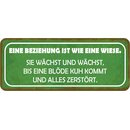 Schild Spruch "Beziehung wie Wiese - wächst,...