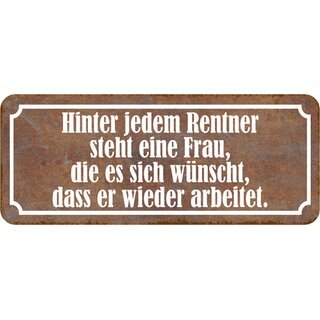 Schild Spruch "hinter Rentner Frau, die wünscht, wieder arbeitet" 27 x 10 cm Blechschild