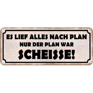 Schild Spruch "lief nach Plan - Plan war scheiße" 27 x 10 cm Blechschild