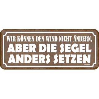 Schild Spruch "können Wind nicht ändern - Segel anders setzen" 27 x 10 cm Blechschild