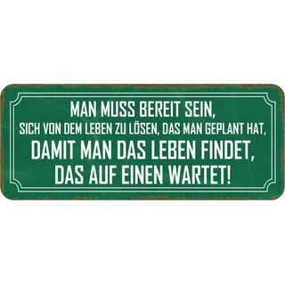 Schild Spruch "bereit vom Leben lösen man geplant - findet, das wartet" 27 x 10 cm Blechschild