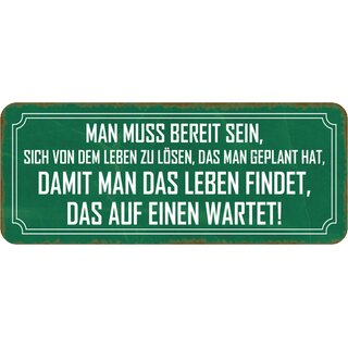 Schild Spruch "bereit vom Leben lösen man geplant - findet, das wartet" 27 x 10 cm Blechschild