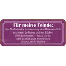 Schild Spruch "Feinde - Neid, Hass, lässterst,...