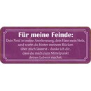 Schild Spruch "Feinde - Neid, Hass, lässterst,...