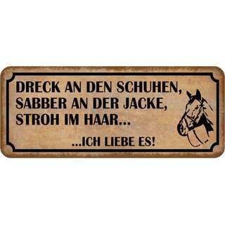 Schild Spruch Dreck Schuhen - Sabber Jacke - Stroh Haar 27 x 10 cm Blechschild