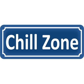Schild Spruch Chill Zone 27 x 10 cm Blechschild