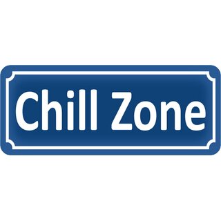 Schild Spruch "Chill Zone" 27 x 10 cm Blechschild