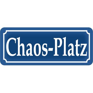 Schild Spruch "Chaos Platz" 27 x 10 cm Blechschild