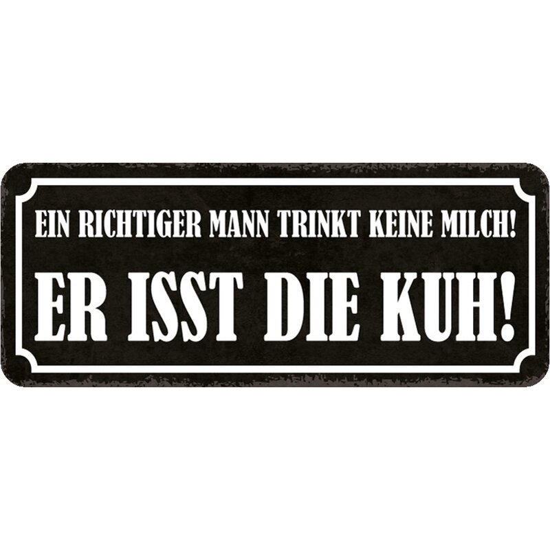 Schild Spruch "richtiger Mann trinkt keine Milch isst Kuh" 27 x 10