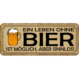 Schild Spruch Leben ohne Bier ist möglich - sinnlos 27 x 10 cm Blechschild