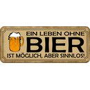 Schild Spruch "Leben ohne Bier ist möglich -...