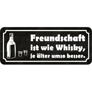 Schild Spruch Freundschaft wie Whisky - je älter umso besser 27 x 10 cm Blechschild