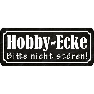 Schild Spruch "Hobby-Ecke bitte nicht stören" 27 x 10 cm Blechschild