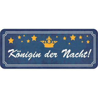 Schild Spruch "Königin der Nacht" 27 x 10 cm Blechschild