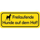 Schild Spruch "Freilaufende Hunde auf dem Hof"...
