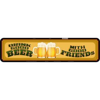 Schild Spruch "Drink good beer with friends" 46 x 10 cm Blechschild