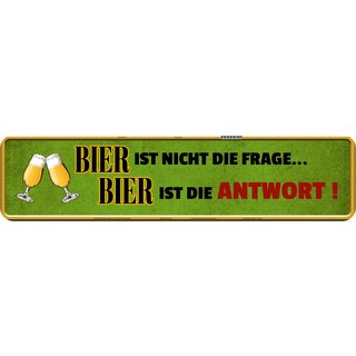 Schild Spruch "Bier nicht Frage, Antwort" 46 x 10 cm Blechschild