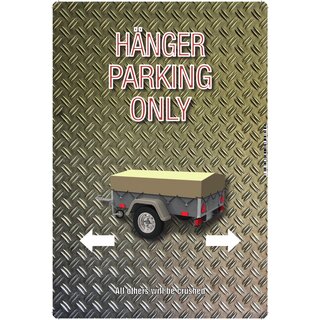 Schild Spruch "Hänger parking only" 20 x 30 cm Blechschild
