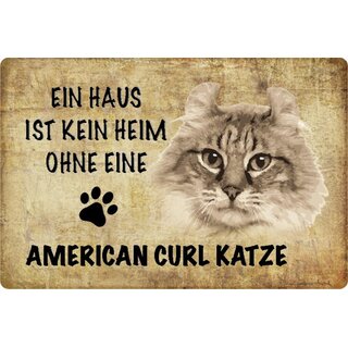 Schild Spruch kein Heim American Curl Katze 20 x 30 cm Blechschild