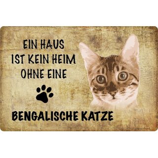 Schild Spruch kein Heim Bengalische Katze 20 x 30 cm Blechschild