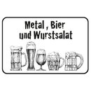 Schild Spruch "Metal, Bier und Wurstsalat" 20 x...
