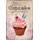 Schild Spruch "Cupcake einfach nur köstlich" 20 x 30 cm Blechschild