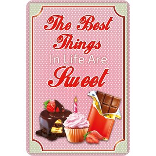 Schild Spruch "best things in life are sweet" 20 x 30 cm Blechschild