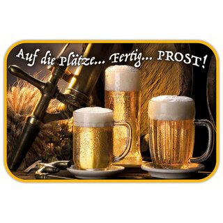 Schild Spruch "Auf die Plätze, fertig, prost" 20 x 30 cm Blechschild