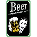 Schild Spruch "Beer everybody needs a hobby" 20...