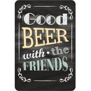 Schild Spruch "Good Beer with the Friends" 20 x...