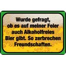 Schild Spruch"alkoholfreies Bier?Zerbrechen...