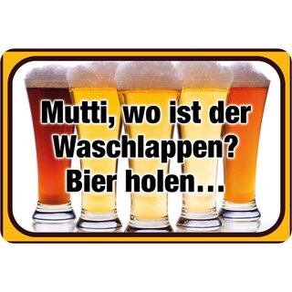 Schild Spruch "Mutti wo ist der Waschlappen? Bier holen" 20 x 30 cm Blechschild