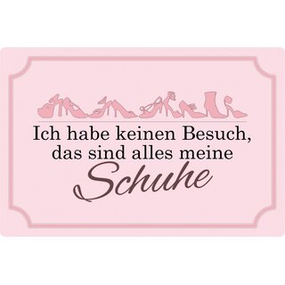 Schild Spruch "kein Besuch, alles meine Schuhe" 20 x 30 cm Blechschild