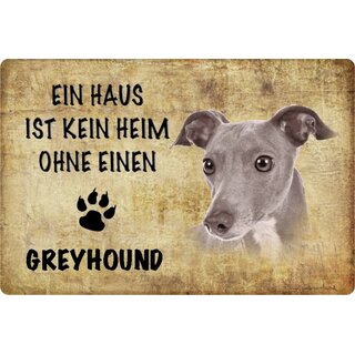 Schild Spruch "Haus kein Heim ohne Greyhound" Hund 20 x 30 cm Blechschild