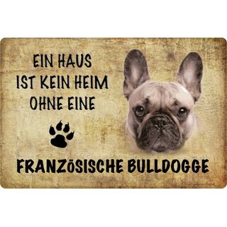 Schild Spruch "kein Heim ohne Französische Bulldogge" Hund 20 x 30 cm Blechschild