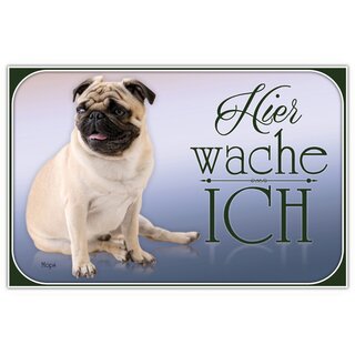 Schild Spruch "Hier wache ich - Mops" 20 x 30 cm Blechschild