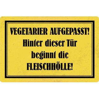 Schild Spruch "Vegetarier aufgepasst, hinter Tür Fleischhölle" 20 x 30 cm Blechschild