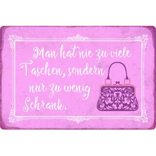Schild Spruch "nie zu viele Taschen, nur zu wenig Schrank" 20 x 30 cm Blechschild