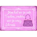 Schild Spruch "nie zu viele Taschen, nur zu wenig...