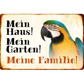 Schild Spruch "Mein Haus, Garten, Familie" Papagei 20 x 30 cm Blechschild