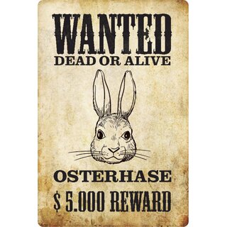Schild Spruch "Wanted dead or alive Osterhase Reward" 20 x 30 cm Blechschild