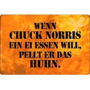 Schild Spruch "Wenn Chuck Norris Ei essen will,...