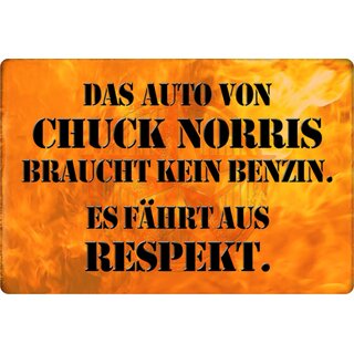 Schild Spruch "Auto Chuck Norris braucht kein Benzin, Respekt" 20 x 30 cm Blechschild