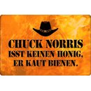 Schild Spruch "Chuck Norris isst keinen Honig, kaut...