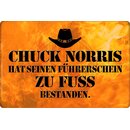 Schild Spruch "Chuck Norris Führerschein zu...